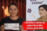 Calendario oficial de pagos Beca Rita Cetina abril 2026: letras y días de cobro explicados paso a paso